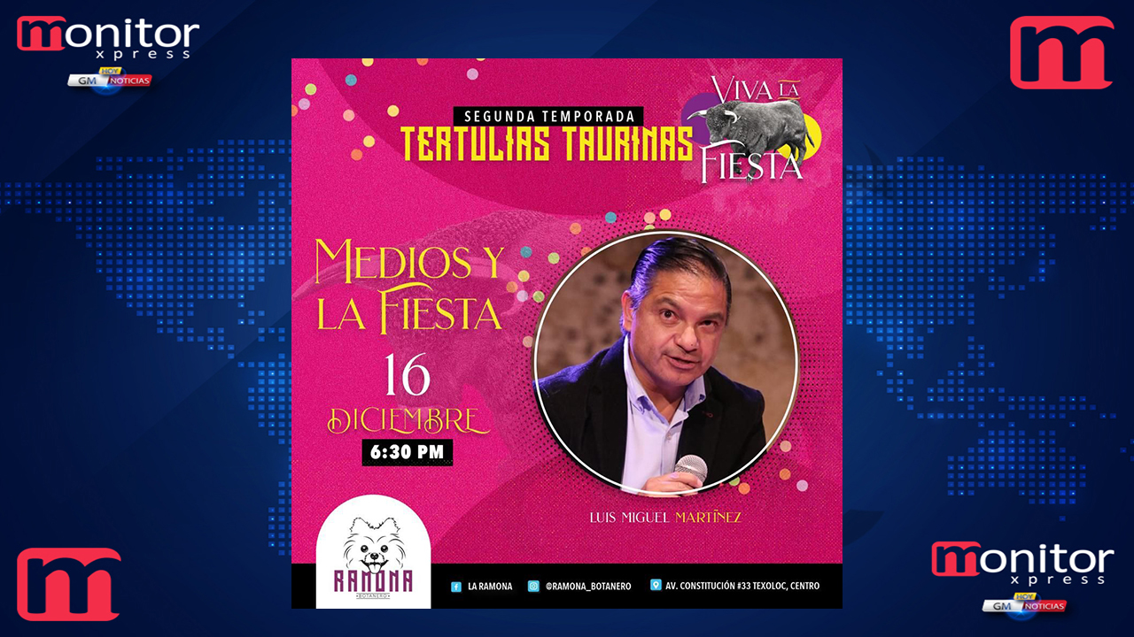 Hoy concluyen las Tertulias Taurinas con la participación del destacado comunicador Luís Miguel Martínez