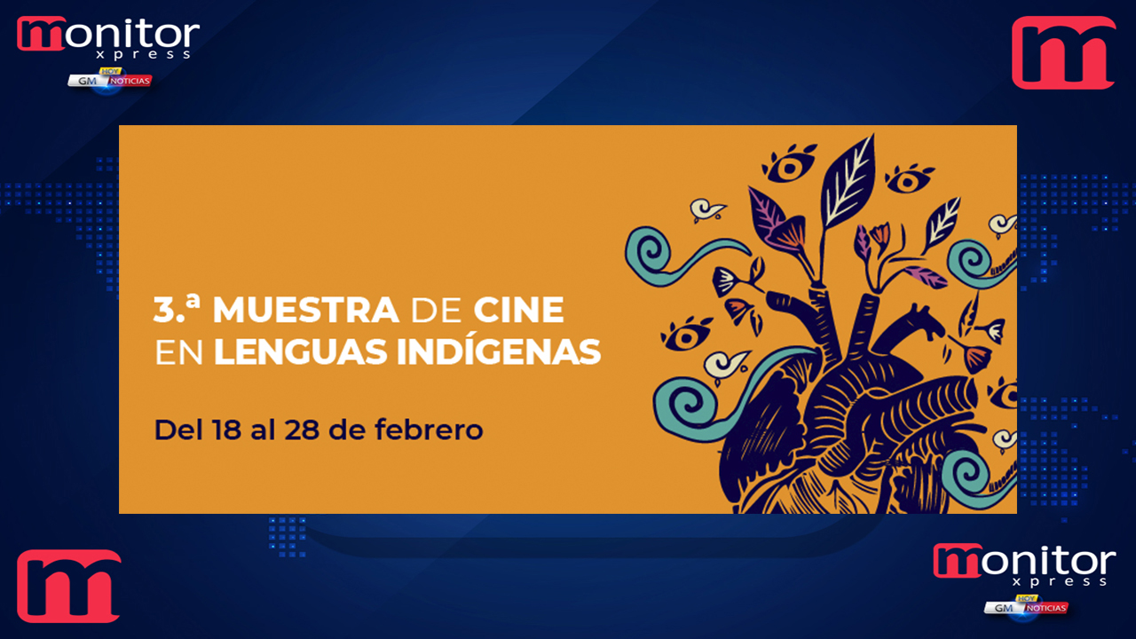 La 3.ª Muestra de Cine en Lenguas Indígenas se llevará a cabo de febrero a noviembre de 2022