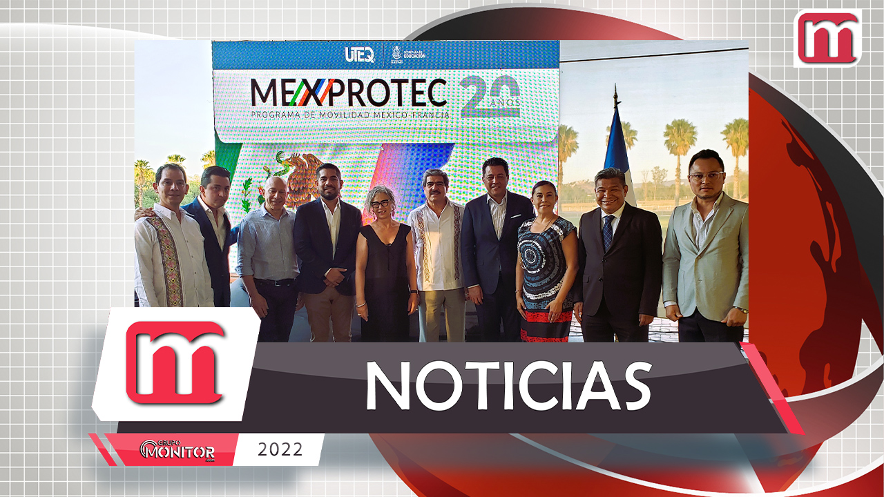 UTEQ sede del programa de movilidad México-Francia: MEXPROTEC