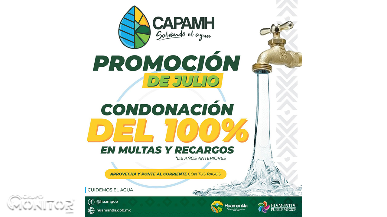 Anuncia CAPAM Huamantla condonación del 100% en multas y recargos durante el mes de julio
