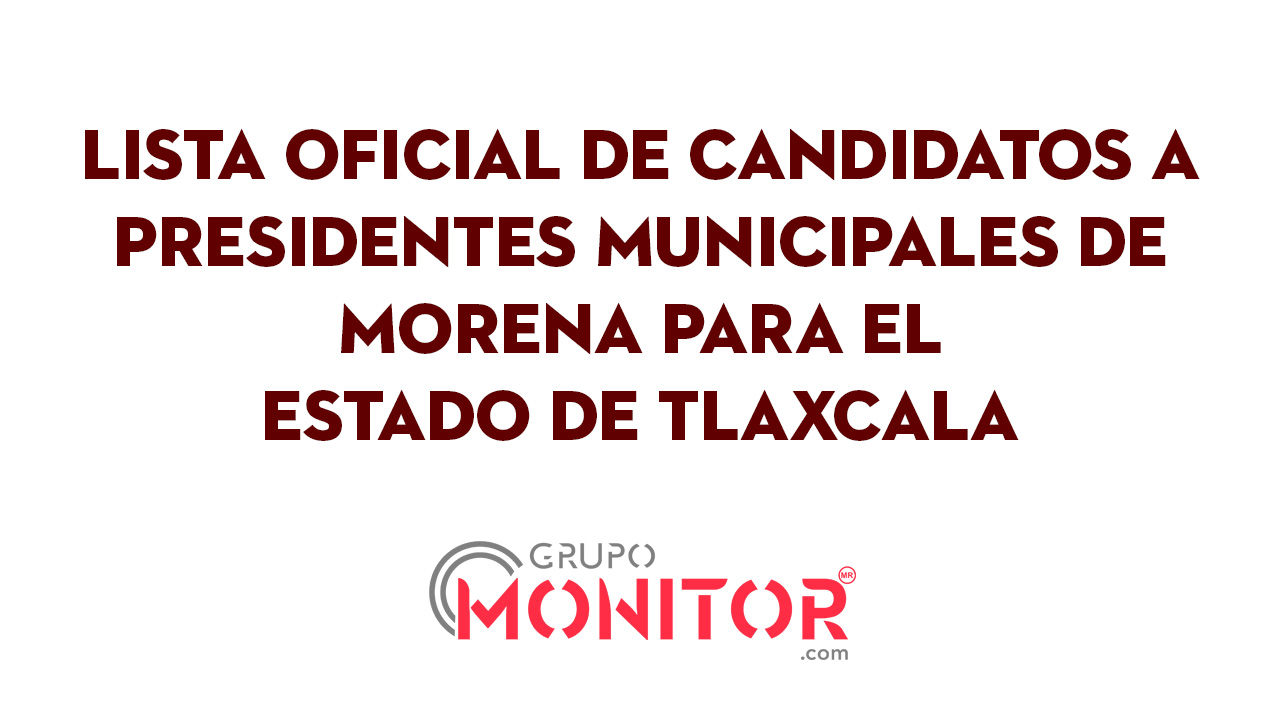 Presenta Morena lista de candidatos a presidentes municipales de Tlaxcala