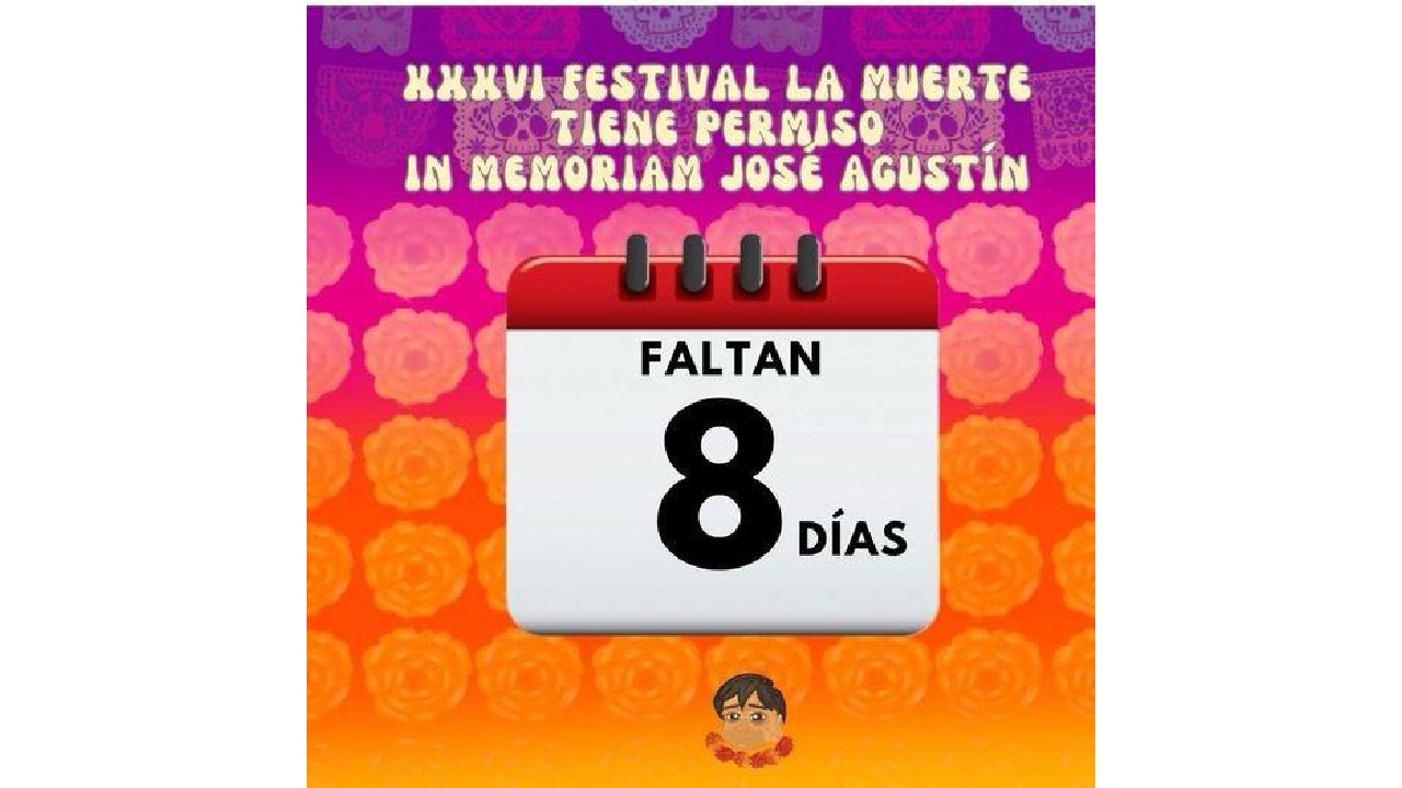 Listos los preparativos del XXXVI Festival “La muerte tiene permiso” In memoriam a José Agustín, del 28 al 30 de octubre