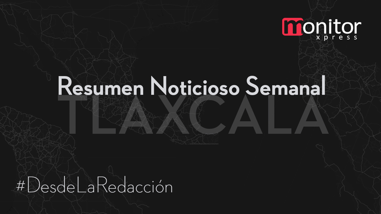 Resumen noticioso semanal Tlaxcala al 3 de enero de 2025