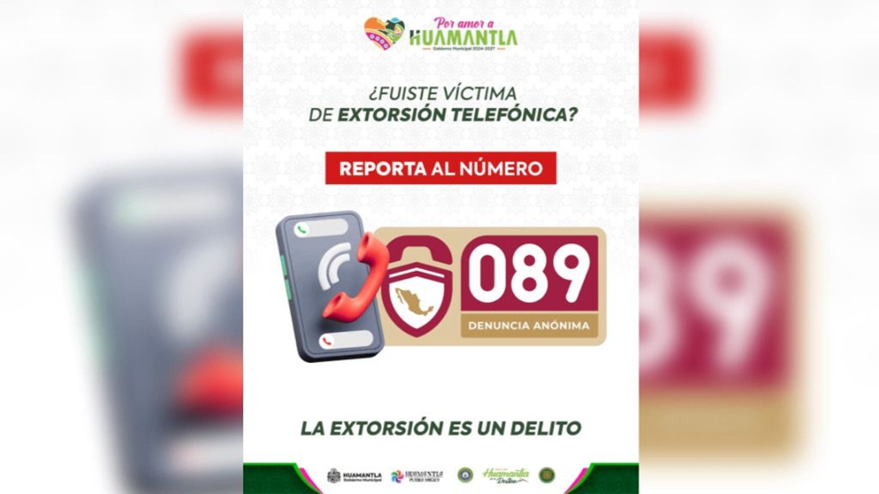 Autoridades de Huamantla alertan sobre número telefónico usado para cometer intentos de extorsión