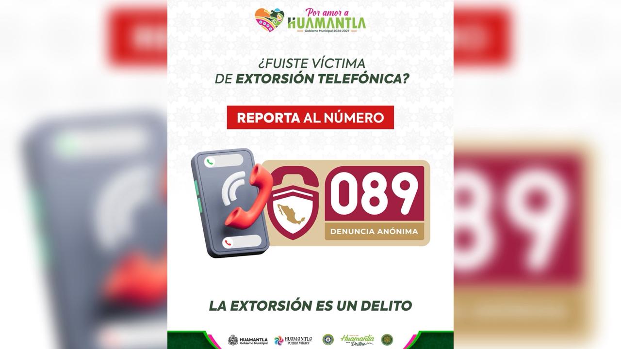 !Atención Huamantla¡ Evitemos las Extorciones Telefónicas
