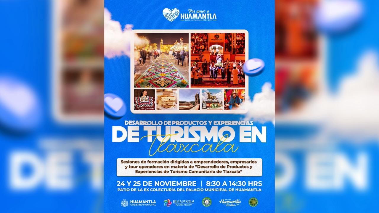 Huamantla será sede regional de capacitación sobre Desarrollo de Productos y Experiencias Turísticas de Tlaxcala