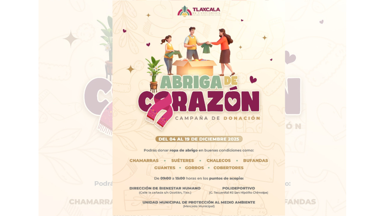Arranca Ayuntamiento de Tlaxcala la campaña “Abriga de corazón” para apoyar a quienes más lo necesitan