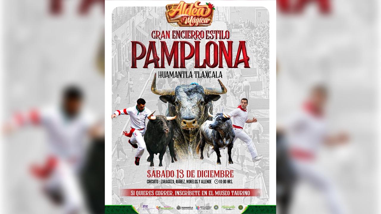 Huamantla invita al Gran Encierro Estilo Pamplona como parte de la Aldea Mágica