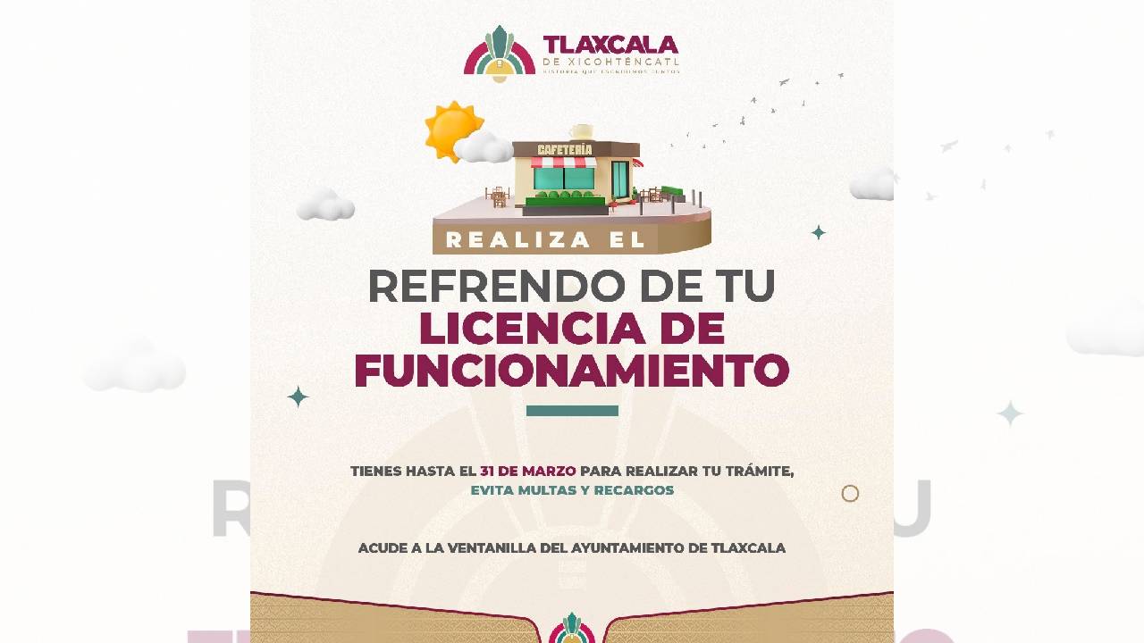 Invita Ayuntamiento de Tlaxcala a Realizar Refrendo de Licencias de Funcionamiento Antes del 31 de Marzo