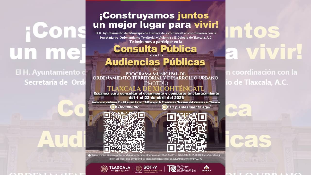 Invita Ayuntamiento de Tlaxcala a Participar en la Consulta Pública del Programa Municipal de Ordenamiento Territorial