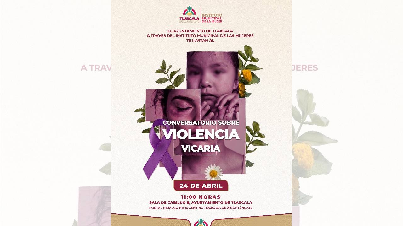 Ayuntamiento de Tlaxcala Invita a Conversatorio sobre Violencia Vicaria